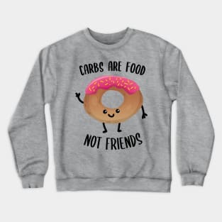 Carbs are food Crewneck Sweatshirt